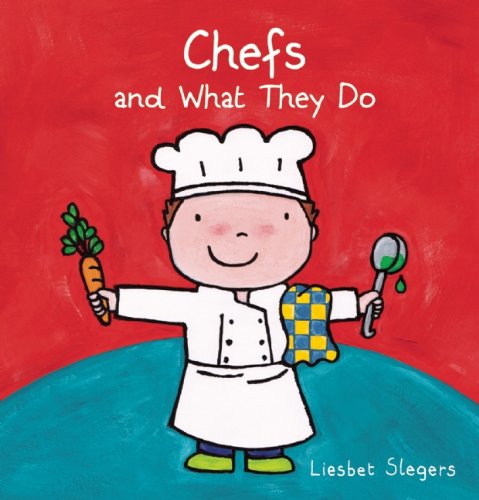 Chefs and What They Do by Liesbet Slegers  (Illustrator)