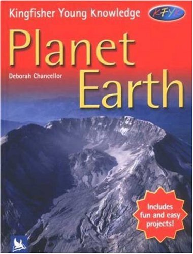 Planet Earth (Kingfisher Young Knowledge) by Deborah Chancellor
