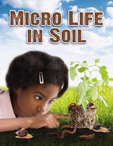 Micro Life in Soil (Everybody Digs Soil)