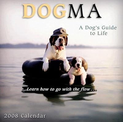 Dogma: A Dog's Guide to Life 2008 Wall Calendar