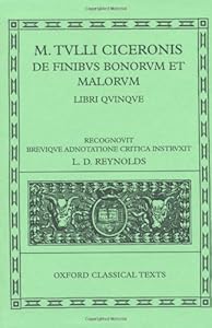 De Finibus Bonorum et Malorum: Libri Quinque (Oxford Classical Texts)