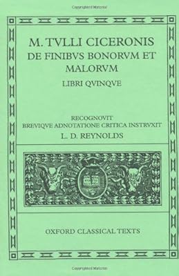 De Finibus Bonorum et Malorum: Libri Quinque (Oxford Classical Texts)