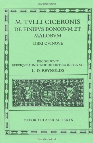 De Finibus Bonorum et Malorum: Libri Quinque (Oxford Classical Texts) by Cicero