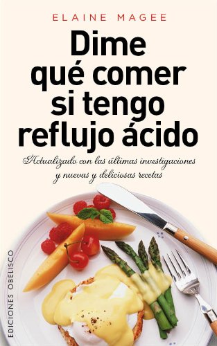 Dime que comer si tengo reflujo acido by Elaine Magee