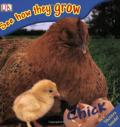 Chick (See How They Grow) by DK Publishing