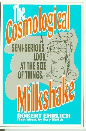 Cosmological Milkshake by Robert Ehrlich