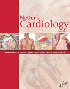 Netter's Cardiology (Netter Clinical Science) by Marschall S. Runge MD  PhD