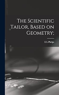 The Scientific Tailor, Based on Geometry;