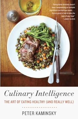 Culinary Intelligence: The Art of Eating Healthy