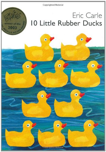 10 Little Rubber Ducks by Eric Carle
