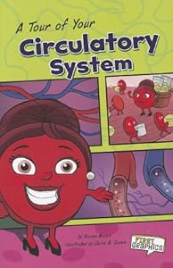 A Tour of Your Circulatory System by Karen Ballen  ,