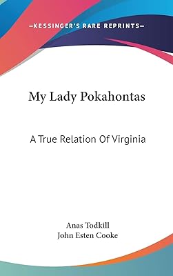 My Lady Pokahontas: A True Relation Of Virginia