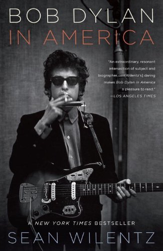 Bob Dylan In America by Sean Wilentz