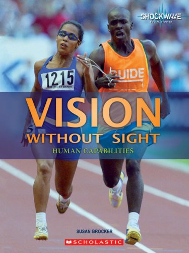 Vision Without Sight: Human Capabilities (Shockwave: Social Studies) by Susan Brocker