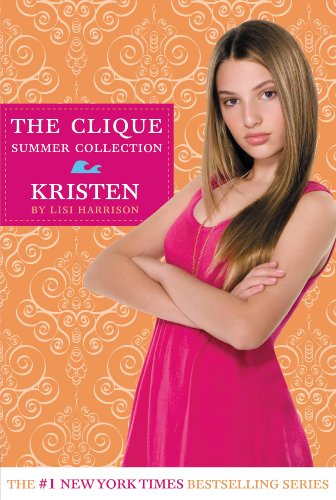 Clique Summer Collection #4:Kristen (The Clique) by Lisi Harrison