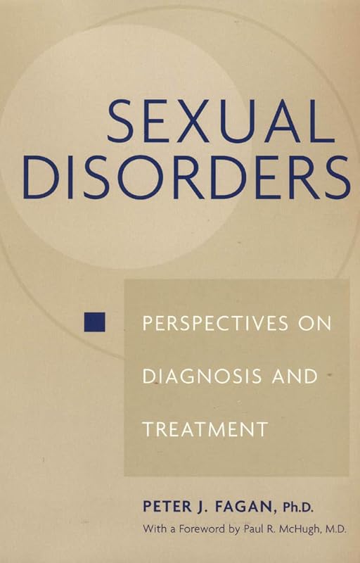 Sexual Disorders: Perspectives on Diagnosis and Treatment by Peter J. Fagan