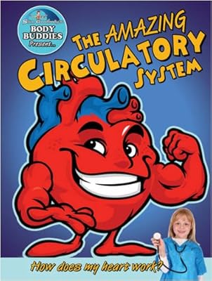 The Amazing Circulatory System: How Does My Heart Work? (Slim Goodbody's Body Buddies)