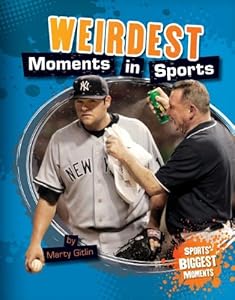 Weirdest Moments in Sports