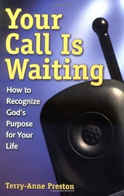 Your Call Is Waiting: How to Recognize God's Purpose for Your Life