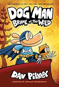 Dog Man: Brawl of the Wild: From the Creator of Captain Underpants