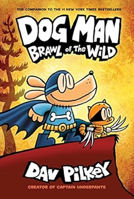 Dog Man: Brawl of the Wild: From the Creator of Captain Underpants
