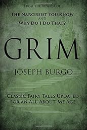 Grim: Classic Fairy Tales Updated for an All-About-Me Age