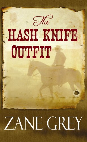 The Hash Knife Outfit by Zane Grey