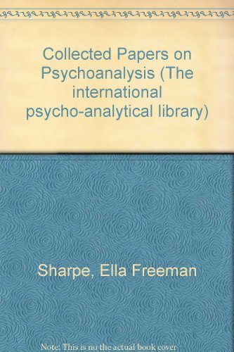 Collected Papers on Psycho-analysis (The International Psycho-analytical Library) by Ella Freeman Sharpe