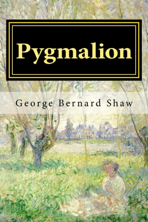 Pygmalion by Bernard Shaw