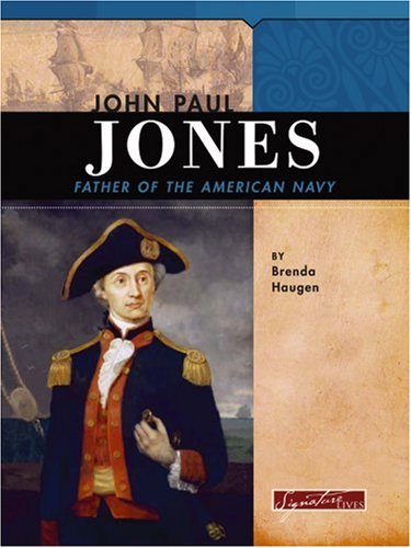 John Paul Jones (Signature Lives) by Brenda Haugen