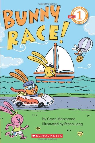 Scholastic Reader Level 1: Bunny Race by Grace Maccarone