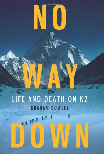 No Way Down: Life and Death on K2 by Graham Bowley