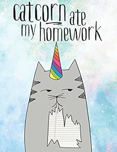 Catcorn Ate My Homework: Blank Handwriting Pages For Grades K-2 Primary and Elementary Students Learning How To Write by Homeschool Life Press