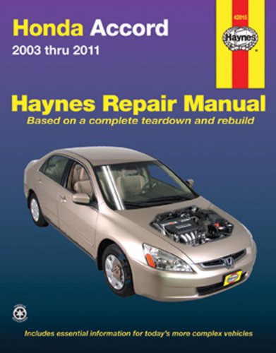 Honda Accord: 2003 thru 2011 (Hayne's Automotive Repair Manual) by Editors of Haynes Manuals