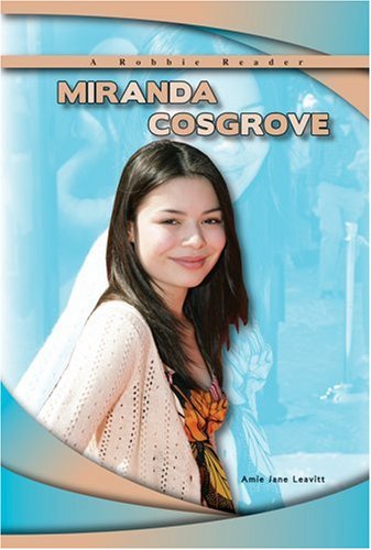 Miranda Cosgrove (Robbie Readers) (Robbie Readers) by Amie Jane Leavitt