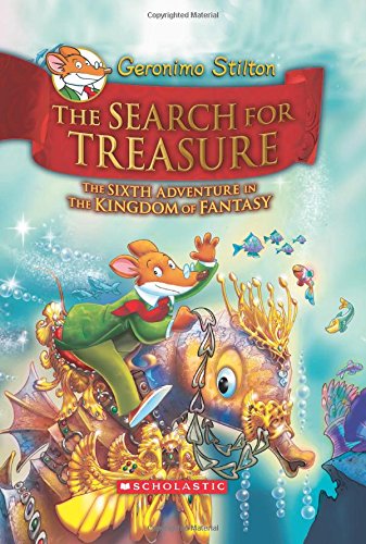 Geronimo Stilton and the Kingdom of Fantasy #6: The Search for Treasure