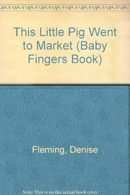 THIS LITTLE PIGGY WENT (Baby Fingers Book)