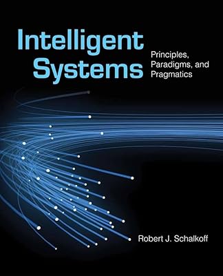 Intelligent Systems: Principles, Paradigms, and Pragmatics: Principles, Paradigms, and Pragmatics