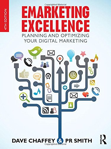 Emarketing Excellence: Planning and Optimizing your Digital Marketing by Dave Chaffey