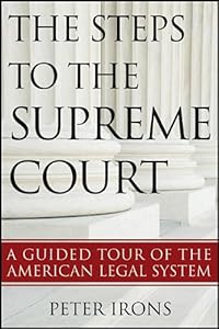 The Steps to the Supreme Court: A Guided Tour of the American Legal System