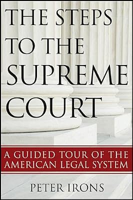 The Steps to the Supreme Court: A Guided Tour of the American Legal System