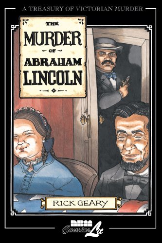 The Murder of Abraham Lincoln by Rick Geary
