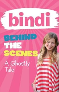 A Ghostly Tale (Bindi Behind the Scenes)