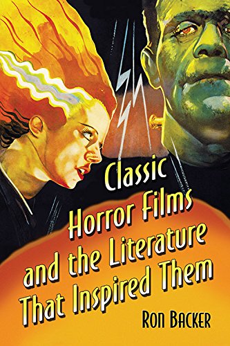 Classic Horror Films and the Literature That Inspired Them by Ron Backer