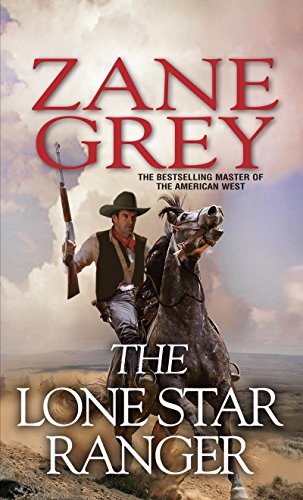 The Lone Star Ranger by Zane Grey