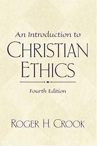 An Introduction to Christian Ethics (4th Edition)