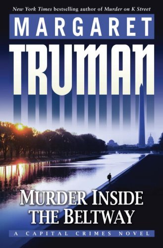 Murder Inside the Beltway: A Capital Crimes Novel by Margaret Truman