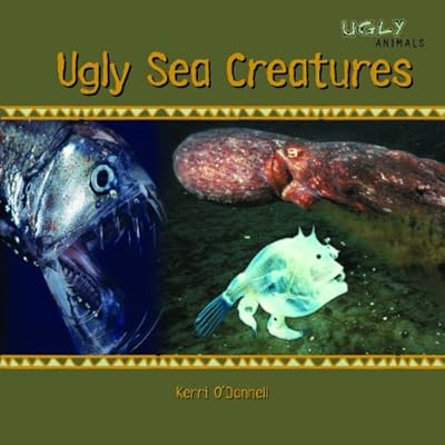 Ugly Sea Creatures (Ugly Animals)