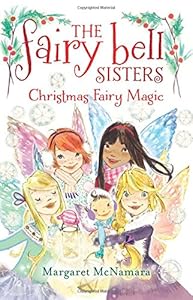 The Fairy Bell Sisters #6: Christmas Fairy Magic by Margaret McNamara  ,