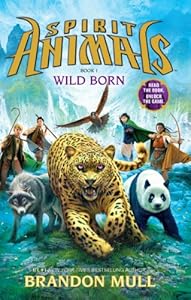 Spirit Animals: Book 1: Wild Born